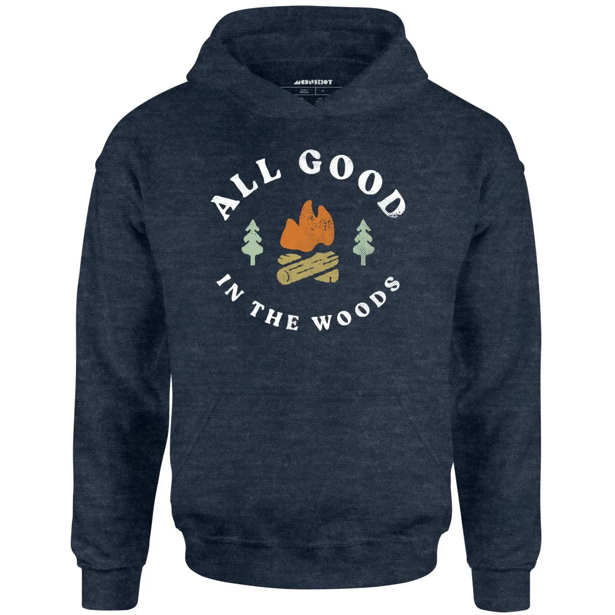 All Good in The Woods - Unisex Hoodie