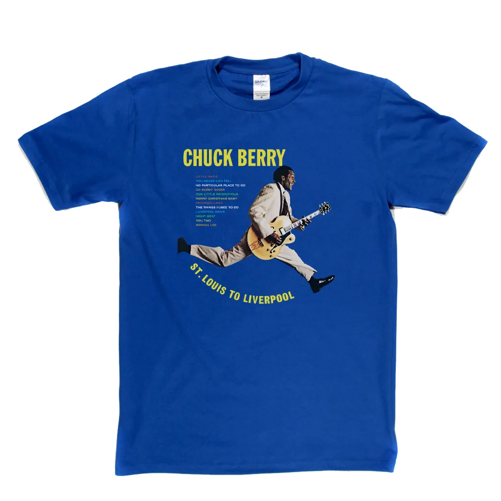 Chuck Berry St Louis To Liverpool T-Shirt