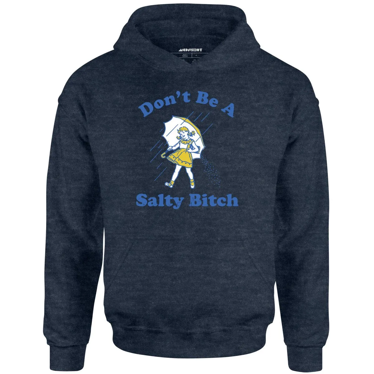 Don't Be a Salty Bitch - Unisex Hoodie