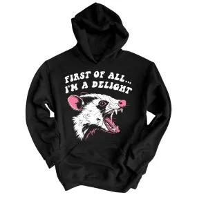 First Of All I'm A Delight Hoodie