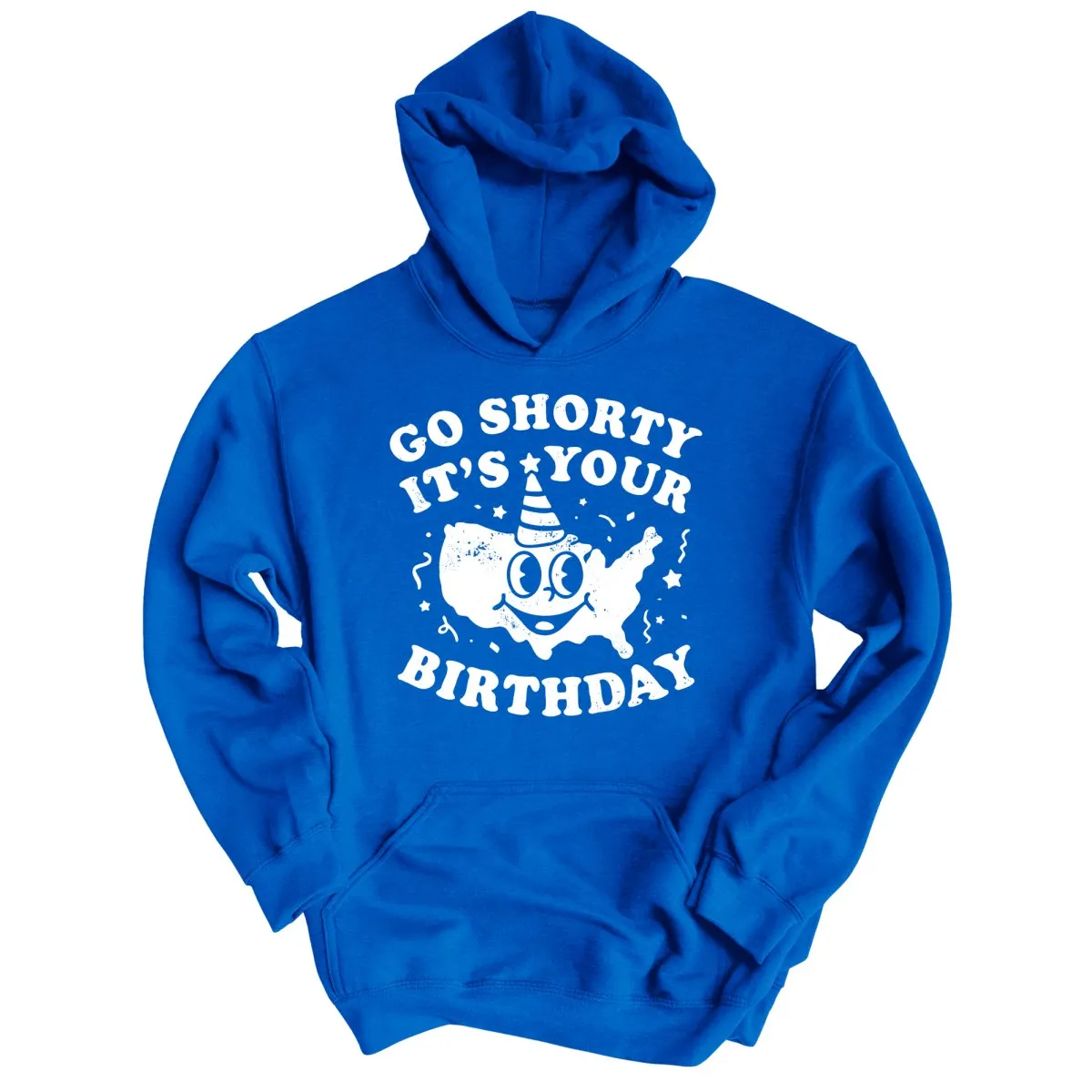 Go Shorty It's Your Birthday Hoodie