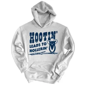 Hootin' Leads to Hollerin' Hoodie