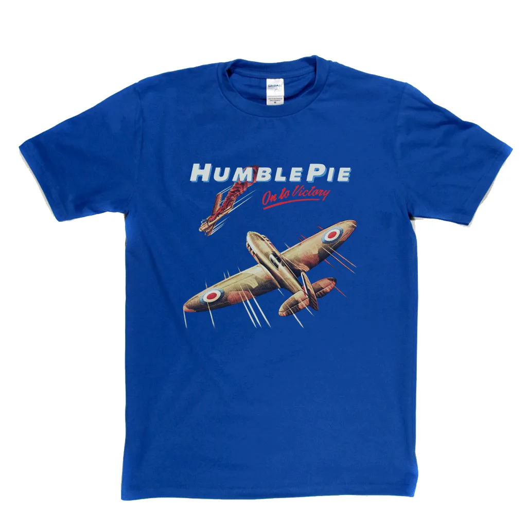 Humble Pie On To Victory T-Shirt