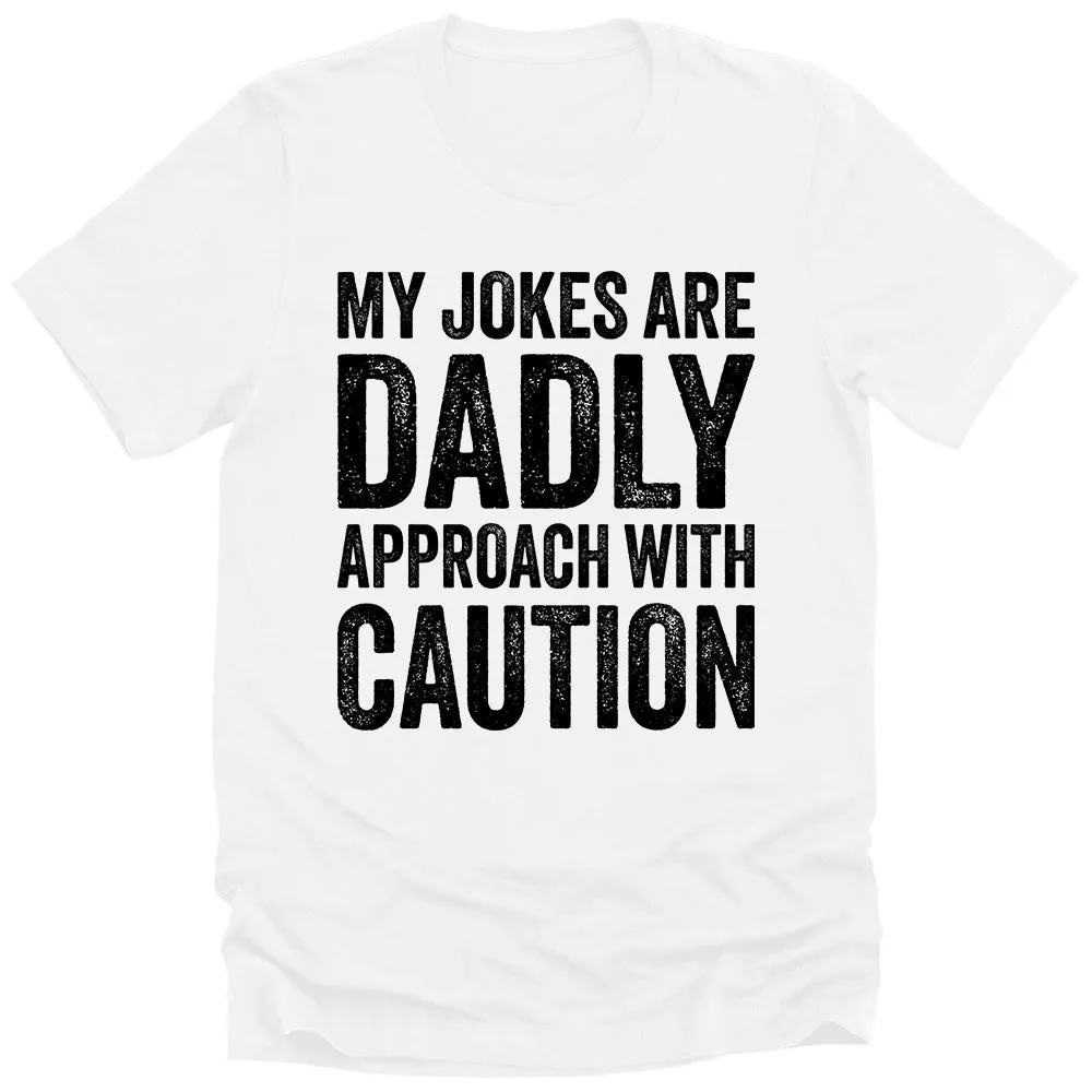 Men's My Jokes Are Dadly Approach Dad Gift T-Shirt