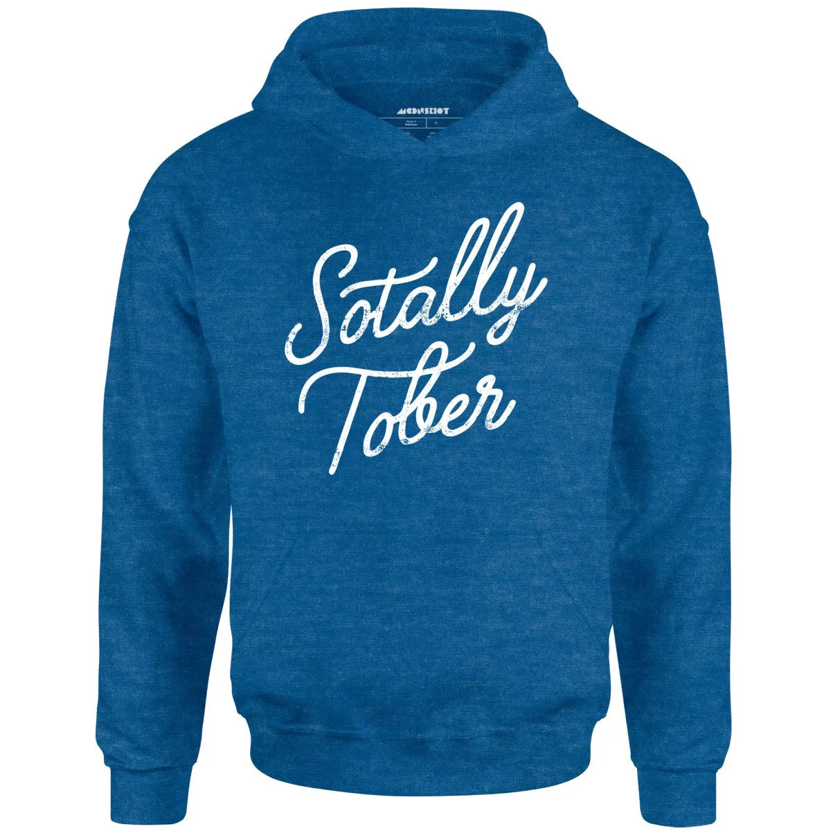 Sotally Tober - Unisex Hoodie